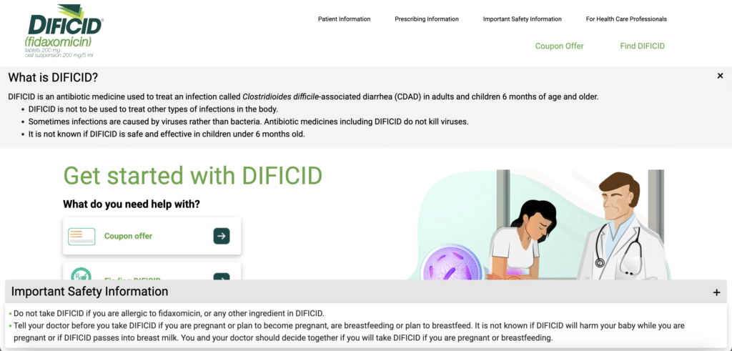 Merck’s site explaining Dificid medication to patients. Notice that the navigation menu contains just a few elements to simplify the user journey. Also, Merck decided not to offer search here for further simplification.